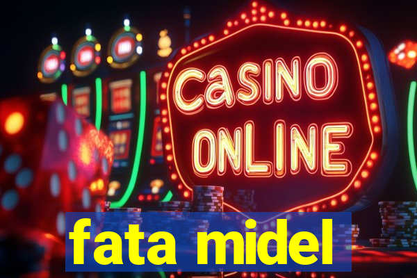 fata midel